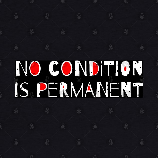 No Condition Is Permanent Quote by Tony Cisse Art Originals